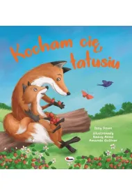 Kocham ci� tatusiu. Picturebook