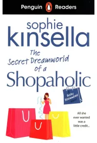 The Secret Dreamworld Of A Shopaholic. Penguin Readers Level 3 wer. angielska