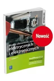 Monta� element�w i podzespo��w elektrycznych i elektronicznych Podr�cznik (S)