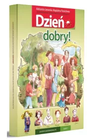 Dzie dobry! Podrcznik do nauki jzyka polskiego dla pocztkujcych. Poziom podstawowy A1. Cz 1