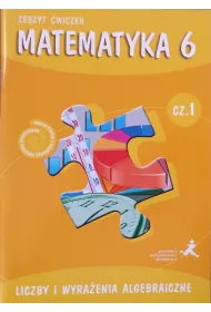 Matematyka z plusem 6. �wiczenia. Liczby i wyra�enia algebraiczne. Cz�� 1
