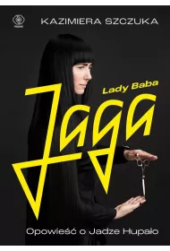 Lady Baba Jaga. Opowie�� o Jadze Hupa�o
