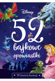 Disney. 52 bajkowe opowiastki. W krainie fantazji