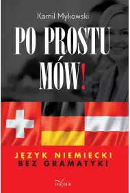 Po prostu mw! Jzyk niemiecki bez gramatyki