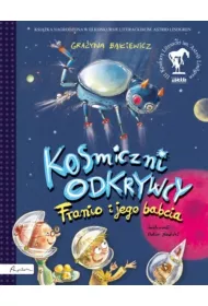 Kosmiczni odkrywcy. Franio i jego babcia. Ca�a Polska czyta dzieciom