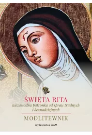 wita Rita – niezawodna patronka od spraw trudnych i beznadziejnych