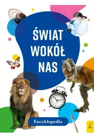 Encyklopedia. �wiat wok� nas