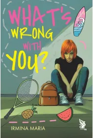 What`s Wrong With You?