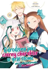Odrodzona jako Czarny Charakter w Grze Otome. Tom 12