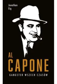 Al Capone. Gangster wszech czas�w