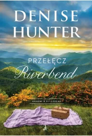 Prze��cz Riverbend. Romans w Riverbend. Tom 1