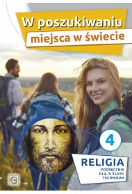 W poszukiwaniu miejsca w �wiecie. Podr�cznik do religii dla 4 klasy technikum