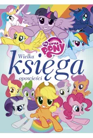 My Little Pony wielka ksi�ga opowie�ci