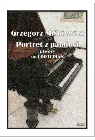 Portret z pami�ci - utwory na fortepian