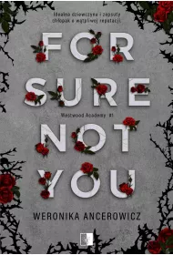 eBook For Sure Not You. Westwood Academy. Tom 1 mobi epub