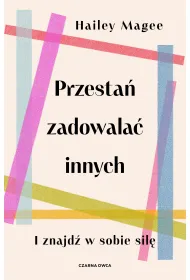 Przesta� zadowala� innych