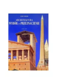 Architektura wyb�r czy przeznaczenie