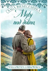 Mg�y nad dolin�. Saga bieszczadzka. Tom 4