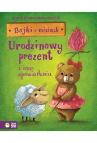 Bajki o misiach. Urodzinowy prezent i inne opowiadania