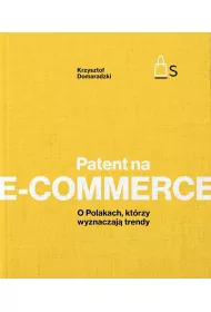 Patent na e-commerce. O Polakach, kt�rzy wyznaczaj� trendy