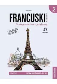 Francuski w tumaczeniach. Gramatyka 2. Poziom A2/B1