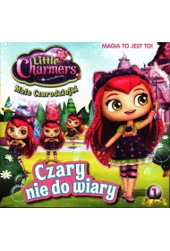 Magia To Jest To! Ma�e Czarodziejki. Tom 1. Czary nie do wiary