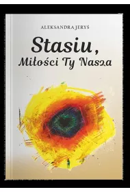 Stasiu, mi�o�ci Ty nasza