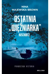 Ostatnia wi�niarka Auschwitz (pocket)