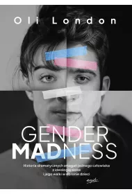 Gender Madness. Historia dramatycznych zmaga� jednego cz�owieka z ideologi� woke i jego walki w obronie dzieci