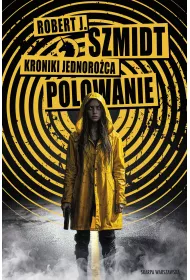 Polowanie. Kroniki Jednoroca. Tom 1