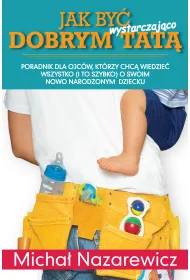 Jak by� wystarczaj�co dobrym tat�
