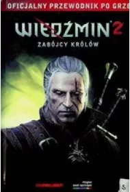 Wiedmin 2. Zabjcy Krlw. Przewodnik po grze