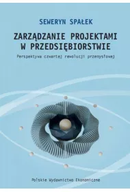 Zarz�dzanie projektami w przedsi�biorstwie. Perspektywa czwartej rewolucji przemys�owej