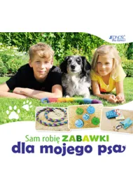 Sam robi� zabawki dla mojego psa