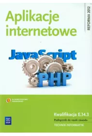 Aplikacje internetowe. Podr�cznik do nauki zawodu technik informatyk. Szko�y ponadgimnazjalne