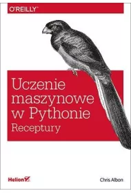 Uczenie maszynowe w Pythonie. Receptury