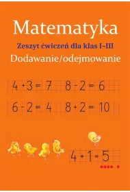 Matematyka. Dodawanie/odejmowanie. Zeszyt wicze dla klas 1-3