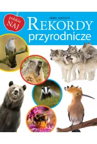 Polskie NAJ. Rekordy przyrodnicze