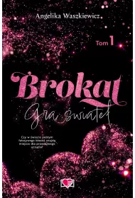 Brokat. Gra wiate. Tom 1