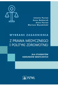 Wybrane zagadnienia z prawa medycznego i polityki zdrowotnej dla student�w kierunk�w medycznych