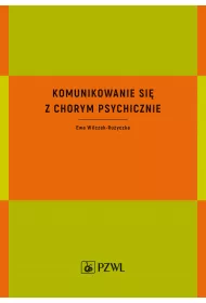 Komunikowanie si� z chorym psychicznie