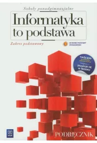 Informatyka LO Podr�cznik. Zakres podstawowy. Informatyka to podstawa (2012)