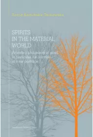Spirits in the material world. Aristotle's philosophy of mind, in particular his doctrine of nous poetikos