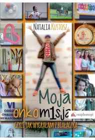 Moja onkomisja, czyli jak wygra�am z bia�aczk�