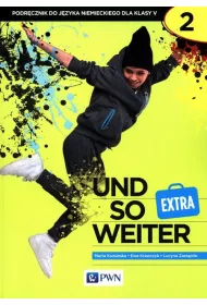 Und so weiter Extra 2. Podrcznik do jzyka niemieckiego dla klasy 5