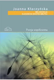 MELANCHOLIA ELEGANCKA SIOSTRA SMUTK TOMIK POEZJI-SOWELLO