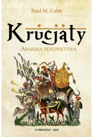 Krucjaty. Arabska perespektywa