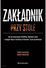 Zak�adnik przy stole. Jak przezwyci�a� konflikty
