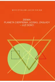 Ziemia: planeta cierpienia, ucisku, zagady - ju do!