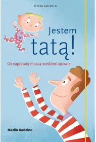 Jestem tat�! Co naprawd� musz� wiedzie� ojcowie